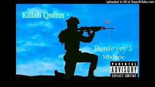 KILLAH QUINNSECOND GUESSING BATTLE CRY 5 MIXTAPE PROD BY KILLAH QUINN DA DON [upl. by Naitsihc257]