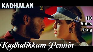 Kadhalikkum Pennin  Kadhalan UHD Video Song  HD Audio  Prabhu devaNagma  ARRahman [upl. by Conover]