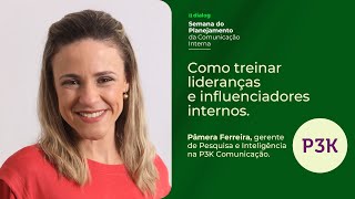 Semana do Planejamento Dialog Como treinar lideranças e influenciadores internos P3K Comunicação [upl. by Sneed772]