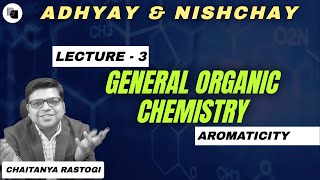 General Organic Chemistry  L3  Aromaticity  Chaitanya Sir  DexterChem GOC [upl. by Wiersma]