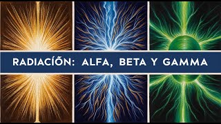 Radiación Partículas Alfa Beta y Rayos Gamma ¡Descubre sus Secretos ⚛️ [upl. by Shaper]