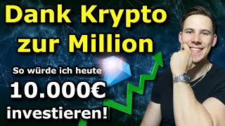 Dank Krypto zur Finanziellen Freiheit So würde ich 10000€ in Kryptowährungen investieren Bitcoin [upl. by Mcferren]