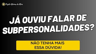 O que são as subpersonalidades [upl. by Charmine919]