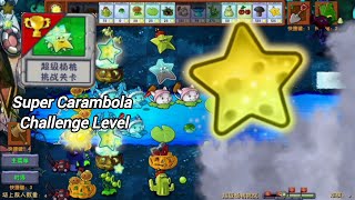 Super Carambola Challenge Level  plants vs zombies fusion [upl. by Anastas926]