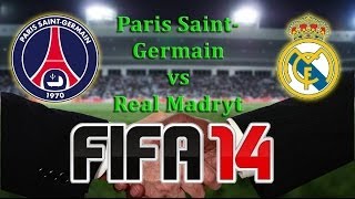 FIFA 14  Mecz na życzenie  Paris SaintGermain PSG vs Real Madryt Madrid [upl. by Ltihcox390]