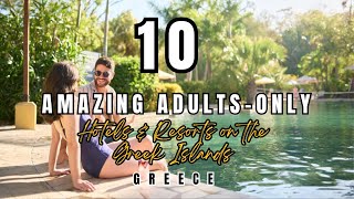 10 Amazing Adultsonly Hotels amp Resorts on the Greek Islands  Greece [upl. by Adnerak198]