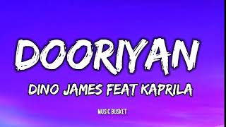 Dino James  Dooriyan Lyrics Feat Kaprila [upl. by Elay]