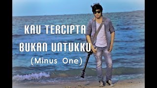 Kau Tercipta Bukan Untukku Karaoke Version with Lyric  Man Vocal [upl. by Priestley]