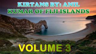 KIRTANS BY ANIL KUMAR OF FIJI ISLANDS VOLUME 3 [upl. by Imot]