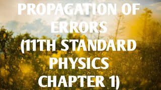 PROPAGATION OF ERRORS 11TH STANDARD PHYSICS CHAPTER 1 [upl. by Atikcir]