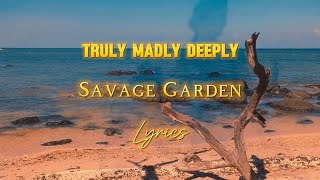 Truly Madly Deeply  Savage Garden lyrics lyrics music songlyrics musiclyrics [upl. by Hgielrac608]