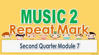 MUSIKA 2  Module 6 Quarter 2  REPEAT MARK [upl. by Notliw58]