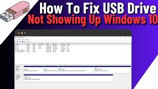 How To FIX USB DRIVE Not Showing Up Windows 10  Solve USB Device Not Recognized [upl. by Anividul674]