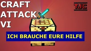 CRAFT ATTACK Ich benötige EURE Hilfe CA6 [upl. by Kasey929]