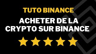 BINANCE TUTO  Comment acheter de la crypto monnaie sur Binance en 2023 [upl. by Queri]