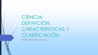 Ciencia Definición características y clasificación en 5 minutos [upl. by Nae]