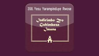 358 Yesu Yarampinduye Rwose  Indirimbo zo guhimbaza Imana za 500 [upl. by Elnore]