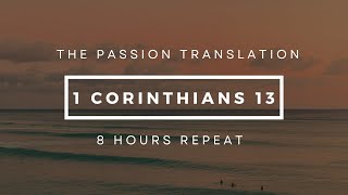 1 CORINTHIANS 13  THE PASSION TRANSLATION TPT  AUDIO BIBLE  8 HOURS LOOP  SLEEP MEDITATION [upl. by Akinoj218]