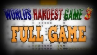 The Worlds Hardest Game 3 Full Game [upl. by Nohtan]