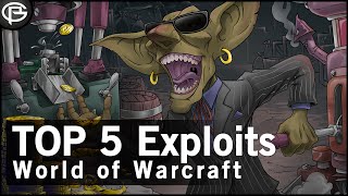 The Top 5 Exploits in WoW [upl. by Rhee738]