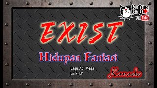 Exist Hidupan Fantasi Karaoke No Vocal [upl. by Kera]