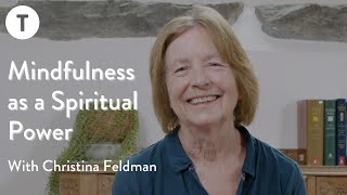 Mindfulness as a Spiritual Power with Christina Feldman [upl. by Gale124]