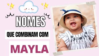 NOMES COMPOSTOS QUE COMBINAM COM MAYLA [upl. by Ahseyt]