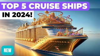 TOP 5 BEST NEW CRUISE SHIPS IN 2024 ft Royal Caribbean Princess Disney MSC Cunard Virgin [upl. by Nniuq]