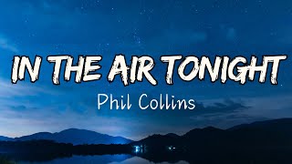 Phil Collins  In The Air Tonight Lyrics [upl. by Blackburn]