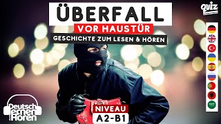 806 Geschichte zum Lesen amp Hören  Thema Überfall vor Haustür Deutsch lernen durch Hören A2B1 [upl. by Lucchesi]