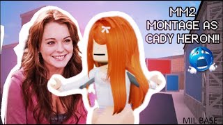 MM2 MONTAGE AS CADY HERON 1 [upl. by Nosbig80]