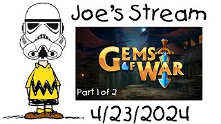 Joes Gems of War Stream Part 1 of 2 4232024 [upl. by Einahpehs]