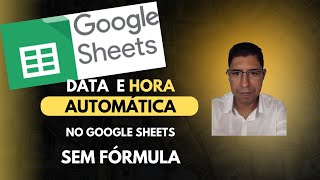 Como colocar data e hora automática na célula do Google Planilha Sem Fórmula [upl. by Nash]