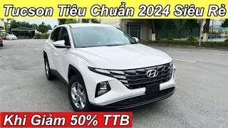 Tucson Tiêu Chuẩn 2024 Siêu Rẻ  Khi Giảm 50 TTB  XE Hyundai [upl. by Renraw]