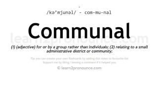 Pronunciation of Communal  Definition of Communal [upl. by Ecirtahs153]