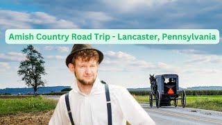 Amish Country Road Trip  Lancaster Pennsylvania [upl. by Octave]