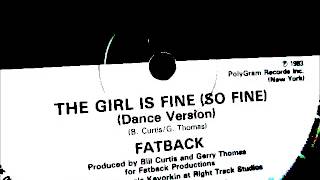 Fatback  The girl is fine so fine 1983 12quot Dance version [upl. by Anirat]