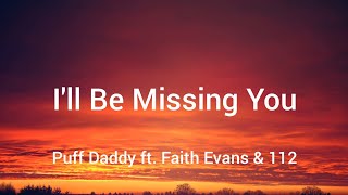 Puff Daddy ft Faith Evans amp 112  Ill Be Missing You Lyrics [upl. by Htrag]