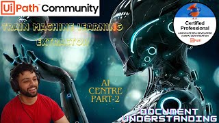 AI Centre Part 2  Train your ML Extractor  UiPath  Document Understanding [upl. by Paulson422]