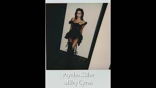 Miley Cyrus  Psycho Killer [upl. by Chuu532]