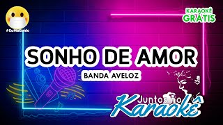 KARAOKÊ SONHO DE AMOR  BANDA AVELOZ COM BACKING VOCAL [upl. by Euqitsym435]