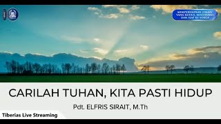 KKR Kuasa Kesembuhan amp Pelepasan Resesi  Carilah Tuhan Kita Pasti Hidup  Pdt Elfris Sirait MTh [upl. by Ellimahs52]