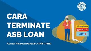 Cara Terminate ASB Loan Online Maybank CIMB RHB [upl. by Eatnad610]