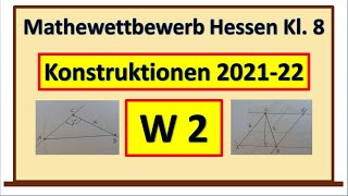 Mathewettbewerb Hessen 202122  Wahlaufgabe W2 Dreieckskonstruktionen  vorgeführte Lösung [upl. by Ledoux698]