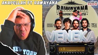 RAWAYANA FT AKAPELLAH VENEKA REACCIÓNCALAMBRINASHOW [upl. by Hsan758]