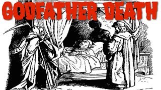 Godfather Death by The Brothers Grim [upl. by Blondelle625]