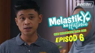 HIGHLIGHT Episod 6  Melastik Ke Hatimu 2021 [upl. by Etnuaed]