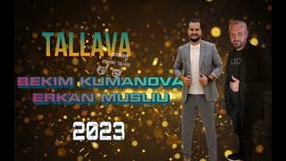 Tallava 2023  Bekim Kumanova amp Erkan Musliu [upl. by Orelia]