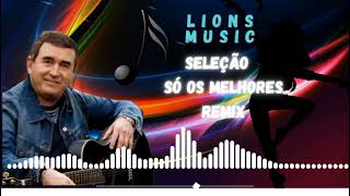 Amado Batista remixseleçao só as melhores 2022 LIONS MUSIC [upl. by Clay936]