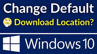 How To Change Default Download Location In Windows 10  Change Default Download Folder Easily [upl. by Knah]